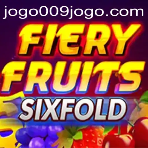Exploring the Thrills of FieryFruitsSixFold: A Focus on Jogo009