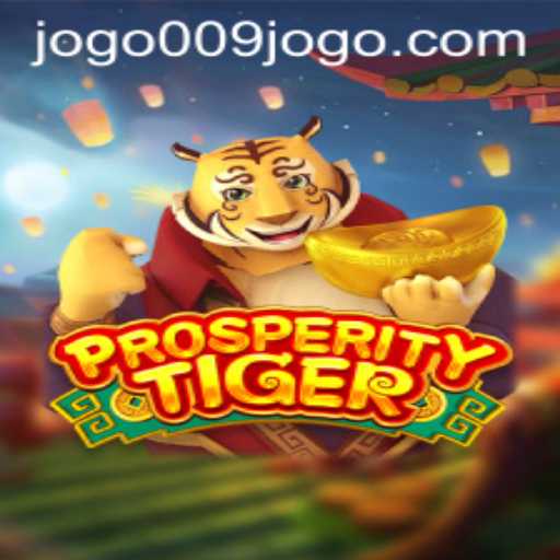Dive into the World of ProsperityTiger: An Exciting Journey with jogo009